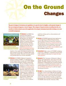 On the Ground  Changes The goal of changes to local plans and regulations is to open the door for tangible, on the ground changes to the way development happens or doesn’t happen. This category of impacts includes ever