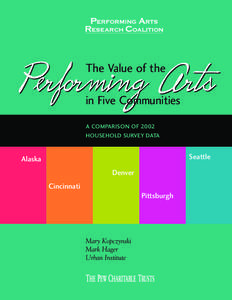 Performing Arts The Value of the in Five Communities A COMPARISON OF 2002 HOUSEHOLD SURVEY DATA