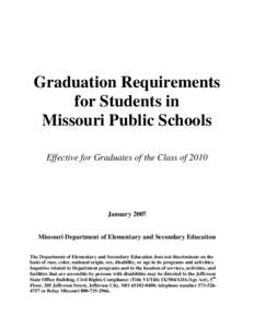 Graduation Requirements for Students in Missouri Public Schools Effective for Graduates of the Class of[removed]January 2007