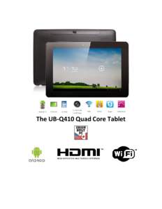   The UB‐Q410 Quad Core Tablet   