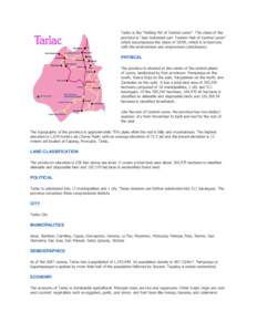 Tarlac is the “Melting Pot of Central Luzon”. The vision of the province is “Agri-Industrial cum Tourism Hub of Central Luzon” which encompasses the vision of DENR, which is in harmony with the environment and em