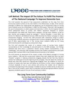 Left Behind: The Impact Of The Failure To Fulfill The Promise of The National Campaign To Improve Dementia Care This brief presents the second of two assessments undertaken by the Long Term Care Community Coalition (LTCC