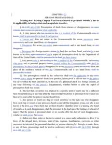 CHAPTERPERSONS PRESUMED DEAD. Drafting note: Existing Chapter 5 has been relocated to proposed Subtitle V due to its applicability to both probate and nonprobate transfers. § 2300. Presumption of de