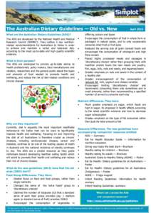 The Australian Dietary Guidelines — Old vs. New What are the Australian Dietary Guidelines (ADG)? The ADG are developed by the National Health and Medical Research Council (NHMRC). They outline 5 key nutritionrelated r