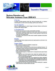 Incentive Programs Business Retention and Relocation Assistance Grant (BRRAG) If You Are: A business relocating operations within New Jersey and retaining jobs, or a business maintaining jobs at a current location and ma