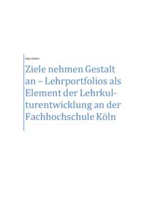 Ziele nehmen Gestalt an – Lehrportfolios als Element der Lehrkulturentwicklung an der Fachhochschule Köln