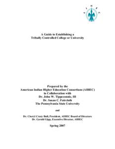 A Guide to Establishing a Tribally Controlled College or University Prepared by the American Indian Higher Education Consortium (AIHEC) in Collaboration with
