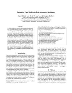 Acquiring User Models to Test Automated Assistants Marc Pickett1 and David W. Aha2 and J. Gregory Trafton2 1 NRC/NRL Postdoctoral Fellow; Washington, DC[removed]Navy Center for Applied Research in Artificial Intelligence;