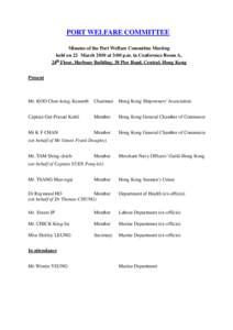 PORT WELFARE COMMITTEE Minutes of the Port Welfare Committee Meeting held on 22 March 2010 at 3:00 p.m. in Conference Room A, 24th Floor, Harbour Building, 38 Pier Road, Central, Hong Kong Present