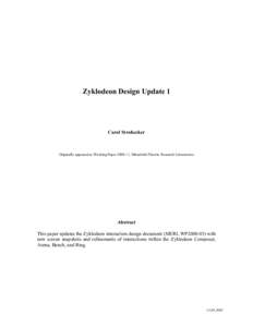 Zyklodeon Design Update 1  Carol Strohecker Originally appeared as Working Paper[removed], Mitsubishi Electric Research Laboratories
