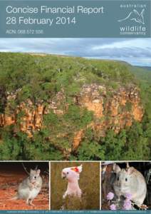 Concise Financial Report 28 February 2014 ACN: Australian Wildlife Conservancy | p: + | f: + | e:  | www.australianwildlife.org