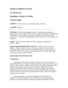 FEDERAL RESERVE SYSTEM 12 CFR Part 226 [Regulation Z; Docket No. R[removed]Truth in Lending AGENCY: Board of Governors of the Federal Reserve System. ACTION: Final rule.