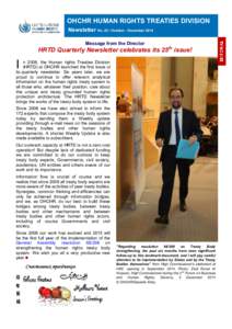 OHCHR HUMAN RIGHTS TREATIES DIVISION Newsletter No[removed]October - December 2014 Message from the Director HRTD Quarterly Newsletter celebrates its 25th issue!