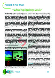 SIGGRAPH 2005 Javier Gomez Alonso, Michael Daw and Martin Turner Manchester Computing, University of Manchester SIGGRAPH 2005, the 32nd International Conference on Computer Graphics and Interactive Techniques, took place