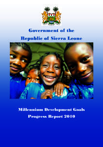 Government of the Republic of Sierra Leone Millennium Development Goals Progress Report 2010
