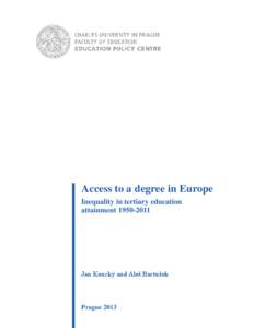 Access to a degree in Europe Inequality in tertiary education attainment[removed]Jan Koucký and Aleš Bartušek