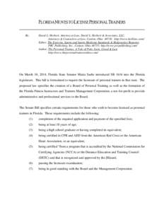 FLORIDA MOVES TO LICENSE PERSONAL TRAINERS By: David L. Herbert, Attorney at Law, David L. Herbert & Associates, LLC, Attorneys & Counselors at Law, Canton, Ohio 44718; http://www.herblaw.com/ Editor, The Exercise, Sport