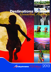 Destinations Guide  Queensland, Australia 2013