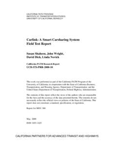 CALIFORNIA PATH PROGRAM INSTITUTE OF TRANSPORTATION STUDIES UNIVERSITY OF CALIFORNIA, BERKELEY Carlink- A Smart Carsharing System Field Test Report