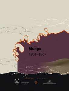 The text in this booklet has mostly been selectively extracted from three documents commissioned by the NSW National Parks and Wildlife Service that all tell important parts of the story of Mungo’s cultural heritage s
