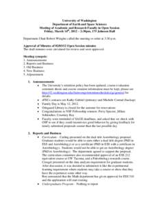 University of Washington Department of Earth and Space Sciences Meeting of Academic and Research Faculty in Open Session Friday, March 14th, 2012 – 2:30pm, 175 Johnson Hall Department Chair Robert Winglee called the me