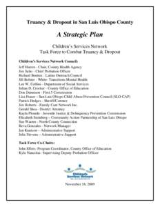 Truancy & Dropout in San Luis Obispo County  A Strategic Plan Children’s Services Network Task Force to Combat Truancy & Dropout Children’s Services Network Council: