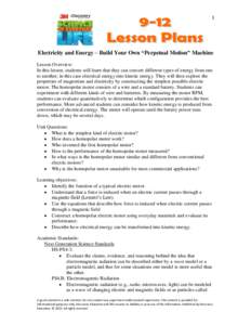 1  Electricity and Energy – Build Your Own “Perpetual Motion” Machine Lesson Overview: In this lesson, students will learn that they can convert different types of energy from one to another; in this case electrica