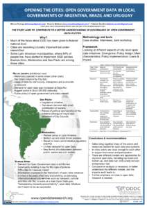 OPENING	
  THE	
  CITIES:	
  OPEN	
  GOVERNMENT	
  DATA	
  IN	
  LOCAL	
   GOVERNMENTS	
  OF	
  ARGENTINA,	
  BRAZIL	
  AND	
  URUGUAY	
   Silvana Fumega ([removed]) - Ricardo Matheus (ricardomath