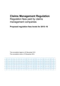 Claims Management Regulation Fees paid by claims management companies[removed]Consultation Paper. Proposed regulation fees levels for 2015–16