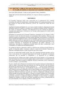 Ley Orgánica[removed], de 10 de abril, de Reforma de la Ley Orgánica[removed], de 1 de julio, de Estatuto de Autonomía de la Comunidad Valenciana.