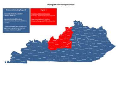 Managed Care Coverage Available Statewide Excluding Region 3 Region 3 Traditional Medicaid Providers Coventry, Humana, Passport, WellCare