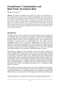 Groundwater Contamination and Real Estate Investment Risk Thomas O. Jackson* Abstract. The market for commercial and industrial real estate can be impacted by the risks and uncertainty associated with environmental conta