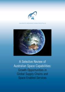 STUDY ON AUSTRALIAN SPACE CAPABILITIES AND GLOBAL SUPPLY CHAINS  CONTENTS 1 Executive Summary ..................................................................................... 7 Background and Context of Study .....