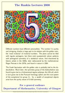The Rankin LecturesDifferent numbers have different personalities. The number 5 is quirky and intriguing, thanks in large part to its relation with the golden ratio, the ‘most irrational’ of irrational numbers