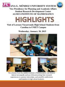 ANA G. MÉNDEZ UNIVERSITY SYSTEM Vice Presidency for Planning and Academic Affairs Student Research Development Center AGMUS INSTITUTE OF MATHEMATICS  Visit of Lorenzo Vizcarrondo High School Students from