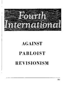 AGAINST PABLOIST REVISIONISM