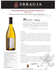 2012 GAMBLE RANCH VINEYARD CHARDONNAY NAPA VALLEY “Sbragia has always demonstrated a Midas touch with Chardonnay…” – Robert Parker, WINE ADVOCATE, October 2013