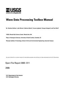 Wave Data Processing Toolbox Manual By Charlene Sullivan¹, John Warner¹, Marinna Martin¹, Frances Lightsom¹, George Voulgaris², and Paul Work³ ¹USGS, Woods Hole Science Center, Woods Hole, MA ²Dept. of Geological