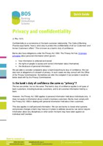 Confidentiality is a cornerstone of the bank-customer relationship. The Code of Banking Practice says banks “have a strict duty to protect the confidentiality of all our Customers’ and former Customers’ affairs”.