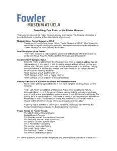 Describing Your Event at the Fowler Museum Thank you for choosing the Fowler Museum as your event venue. The following information is provided to assist in creating written descriptions of your event. Museum Name: Fowler