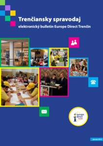 Trenčiansky spravodaj elektronický bulletin Europe Direct Trenčín január/2012  Novinky z europe direct centra