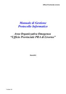 Ufficio Provinciale Livorno  Manuale di Gestione Protocollo Informatico Area Organizzativa Omogenea “Ufficio Provinciale PRA di Livorno”