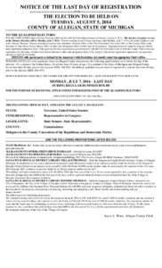 NOTICE OF THE LAST DAY OF REGISTRATION =========================FOR======================= THE ELECTION TO BE HELD ON TUESDAY, AUGUST 5, 2014 COUNTY OF ALLEGAN, STATE OF MICHIGAN