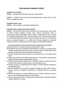 TÜRK NEFROLOJİ DERNEĞİ TÜZÜĞÜ DERNEĞİN ADI VE MERKEZİ MADDE 1 – Derneğin adı Türk Nefroloji Derneği olup, kısa adı TND’dir. MADDE 2 – Derneğin merkezi İstanbul ilinde Valikonağı Caddesi, Şakay