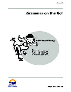 Version 01  Grammar on the Go! © 2006 by Open School BC All rights reserved. Open School BC content and modified versions of this course may neither