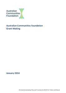 Australian Communities Foundation Grant Making January[removed]M:\Grants\Grantmaking Policy and Procedures\CURRENT ACF Policies and Manual