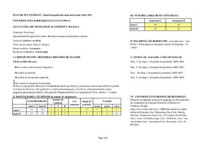 PLAN DE ÎNVĂŢĂMÂNT valabil începând din anul universitarIII. NUMĂRUL ORELOR PE SĂPTĂMANĂ UNIVERSITATEA BABEŞ-BOLYAI CLUJ-NAPOCA FACULTATEA DE SOCIOLOGIE ȘI ASISTENȚĂ SOCIALĂ