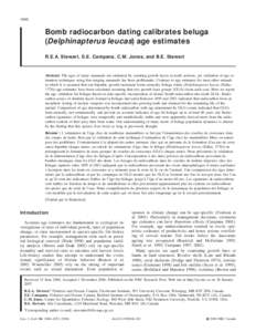 1840  Bomb radiocarbon dating calibrates beluga (Delphinapterus leucas) age estimates R.E.A. Stewart, S.E. Campana, C.M. Jones, and B.E. Stewart