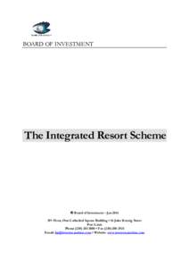 BOARD OF INVESTMENT  The Integrated Resort Scheme  Board of Investment – Jan 2014 10th Floor, One Cathedral Square Building • 16 Jules Koenig Street