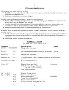 1 CPB Diversity Eligibility Criteria CSG recipients must annual certify that they have:  Established a formal goal of diversity in their workforce, management and boards, including community advisory boards and govern